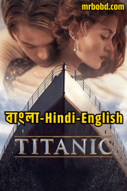 Titanic (1997) Bangla/Hindi/English – Full HD – Full Movie Download & Watch FREE – MRBOBD.COM