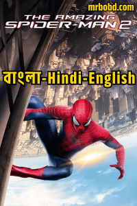 The Amazing Spider-Man 2 (2014) Bluray Bangla/Hindi/English – Full Movie Download & Watch FREE – MRBOBD.COM