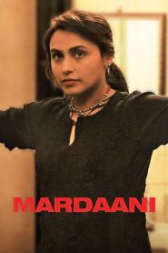 Mardaani (2014) – Full Movie Download & Watch FREE – MRBOBD.COM