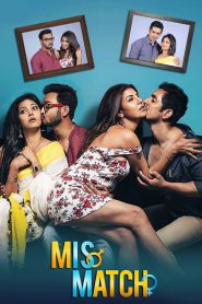 Mismatch (2018-2020) Season 01-02 – Dual Audio Hindi/Bangla – 🔞 – Full Series Download & Watch FREE – MRBOBD.COM