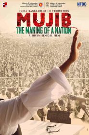 Mujib: The Making of a Nation (2023) HD – Full Movie Download & Watch FREE – MRBOBD.COM