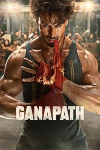 Ganapath (2023) – Full Movie Download & Watch FREE – MRBOBD.COM