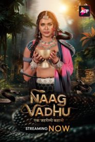 Naag Vadhu- Ek Zehreeli Kahani (2024) Season 1 (Altbalaji) – 🔞 – Full Series Download & Watch FREE – MRBOBD.COM