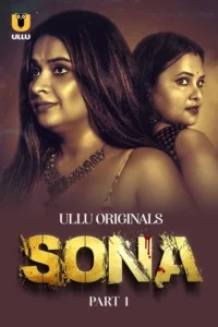 Sona Part 1 (2024) S01 Hindi Ullu – 🔞 – Full Series Download & Watch FREE – MRBOBD.COM