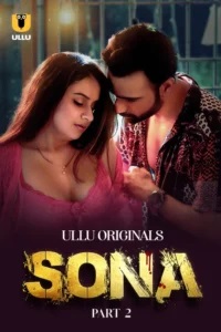 Sona Part 2 (2024) S01 Hindi Ullu – 🔞 – Full Series Download & Watch FREE – MRBOBD.COM