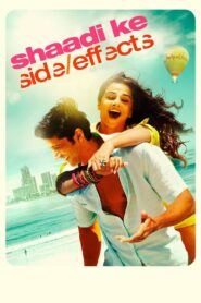 Shaadi Ke Side Effects (2014) – Full Movie Download & Watch FREE – MRBOBD.COM