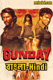 Gunday (2014) Bangla/Hindi – Full Movie Download & Watch FREE – MRBOBD.COM