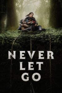 Never Let Go (2024) Hindi/English – Full Movie Download & Watch FREE – MRBOBD.COM