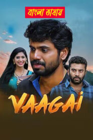 Vaagai (2025) Bengali Dubbed Uncut HD WEB-DL – Full Movie Download & Watch FREE – MRBOBD.COM