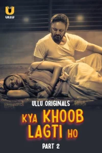 Kya Khoob Lagti Ho (2024) Part 01-02 – Hindi Ullu – 🔞 – Full Series Download & Watch FREE – MRBOBD.COM