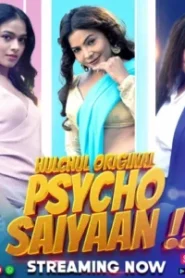 Psycho Saiyaan (2024) Season 01 – Hindi HulChul – 🔞 – Full Movie Download & Watch FREE – MRBOBD.COM