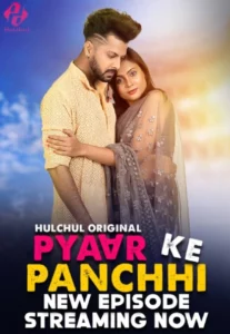 Pyaar Ke Panchi (2024) Season 01 – Hulchul – 🔞 – Full Series Download & Watch FREE – MRBOBD.COM