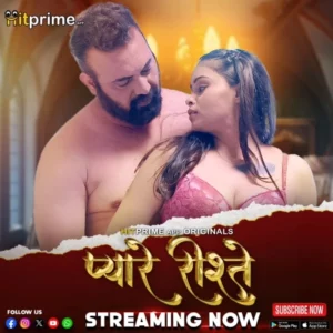 Pyaare Rishtey (2024) Season 01 – Hindi HitPrime – 🔞 – Full Movie Download & Watch FREE – MRBOBD.COM