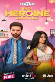Badi Heroine Banti Hai (2024) Season 01-02 – Full Series Download & Watch FREE – MRBOBD.COM