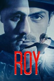 Roy (2015) – Full Movie Download & Watch FREE – MRBOBD.COM