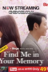 Find Me in Your Memory (2025) Season 01 – Episode 01-10 – Bengali Dubbed ORG Binge – Full Series Download & Watch FREE – MRBOBD.COM