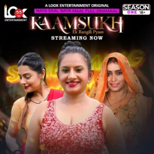 Kaam Sukh (2025) Season 01 – Episode 01-09 – Hindi Lookentertainment – 🔞 – Full Series Download & Watch FREE – MRBOBD.COM