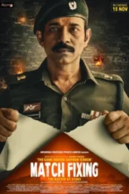 Match Fixing – The Nation At Stake (2025) Hindi – Best Quality – Full Movie Download & Watch FREE – MRBOBD.COM