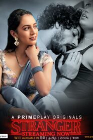 Stranger (2023) Season 01 – Hindi PrimePlay – 🔞 – Full Series Download & Watch FREE – MRBOBD.COM
