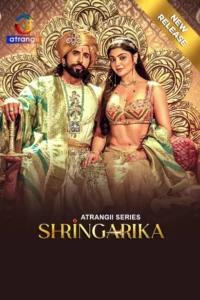 Shringarika (2025) Season 01 – Hindi Atrangii – 🔞 – Full Series Download & Watch FREE – MRBOBD.COM