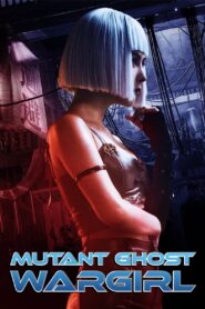 Mutant: Ghost War Girl (2022) BluRay Hindi + English – Full Movie Download & Watch FREE – MRBOBD.COM