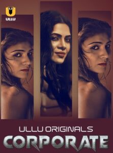 Corporate (2024) Season 1 (Ullu Originals) – 🔞 – Full Series Download & Watch FREE – MRBOBD.COM