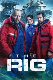 The Rig (2023-2025) Season 01-02 – Hindi/English – Full Series Download & Watch FREE – MRBOBD.COM