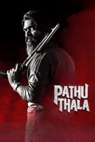 Pathu Thala (2023) Hindi + Tamil – Full Movie Download & Watch FREE – MRBOBD.COM