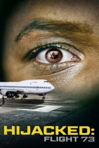 Hijacked: Flight 73 (2023) Documentary – English – Full Download & Watch FREE – MRBOBD.COM