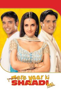 Mere Yaar Ki Shaadi Hai (2002) – Full Movie Download & Watch FREE – MRBOBD.COM