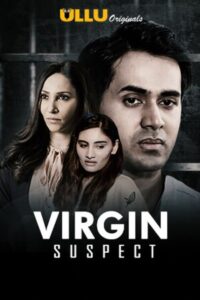 Virgin Suspect (2021) Season 01 – Hindi Ullu – 🔞 – Full Series Download & Watch FREE – MRBOBD.COM