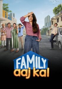 Family Aaj Kal (2024) Season 01 – Full Series Download & Watch FREE – MRBOBD.COM