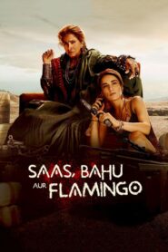 Saas, Bahu Aur Flamingo (2023) Season 01 – Full Series Download & Watch FREE – MRBOBD.COM