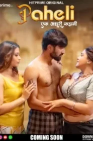Paheli (2025) Season 01 – E01-06 – Hindi HitPrime – 🔞 – Full Series Download & Watch FREE – MRBOBD.COM
