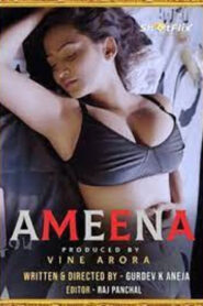 Ameena (2021) Season 1 ShotFlix Original – 🔞 – Full Series Download & Watch FREE – MRBOBD.COM