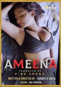 Ameena (2021) Season 1 ShotFlix Original – 🔞 – Full Series Download & Watch FREE – MRBOBD.COM