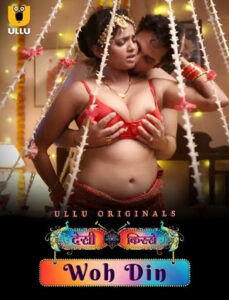 Desi Kisse: Woh Din (2023) Ullu – 🔞 – Full Series Download & Watch FREE – MRBOBD.COM