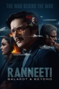 Ranneeti: Balakot & Beyond (2024) Season 01 – Full Movie Download & Watch FREE – MRBOBD.COM