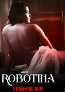 Robotina (2024) Season 01 (AahaFlix Originals) – 🔞 – Full Series Download & Watch FREE – MRBOBD.COM