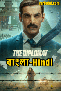 The Diplomat (2025) Bangla/Hindi – Full Movie Download & Watch FREE – MRBOBD.COM