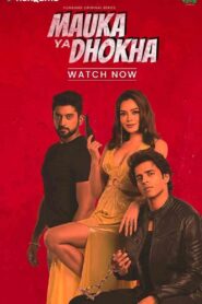 Mauka Ya Dhokha (2023) Season 01 – Full Series Download & Watch FREE – MRBOBD.COM