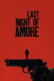 Last Night of Amore (2023) Dual Audio Hindi ORG – Full Movie Download & Watch FREE – MRBOBD.COM