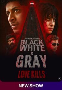 Black, White & Gray – Love Kills (2025) Hindi/Malayalam Multi Audio – Full Series Download & Watch FREE – MRBOBD.COM