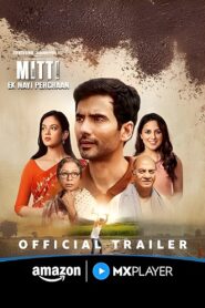 Mitti – Ek Nayi Pehchaan (2025) Season 01 WEB-DL H264 AAC 1080p 720p 480p – Full Series Download & Watch FREE – MRBOBD.COM