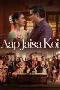 Aap Jaisa Koi (2025) WEB-DL H264 AAC 4K 1080p 720p 480p – Full Movie Download & Watch FREE – MRBOBD.COM