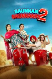 Saunkan Saunkanay 2 (2025) Punjabi ZEE5 WEB-DL H264 AAC 1080p 720p 480p – Full Movie Download & Watch FREE – MRBOBD.COM