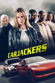 Carjackers (2025) Dual Audio Hindi ORG WEB-DL H264 AAC 1080p 720p 480p – Full Movie Download & Watch FREE – MRBOBD.COM