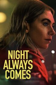 Night Always Comes (2025) – Hindi/English – WEB-DL H264 AAC 1080p 720p 480p Download & Watch FREE
