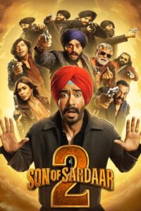 Son of Sardaar 2 (2025) Hindi NetFlix – WEB-DL H264 AAC 1080p 720p 480p Download & Watch FREE