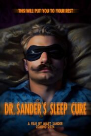 Dr. Sander’s Sleep Cure (2024) Dual Audio [Hindi ORG-English] BluRay – WEB-DL H264 AAC 1080p 720p 480p Download & Watch FREE